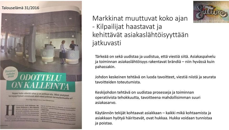 Johdon keskeinen tehtävä on luoda tavoitteet, viestiä niistä ja seurata tavoitteiden toteutumista.