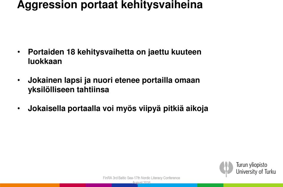 omaan yksilölliseen tahtiinsa Jokaisella portaalla voi myös viipyä