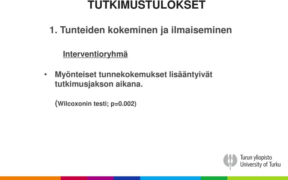 Interventioryhmä Myönteiset