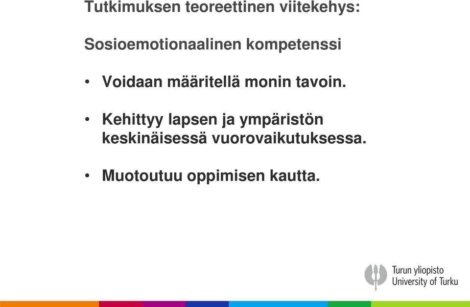 määritellä monin tavoin.