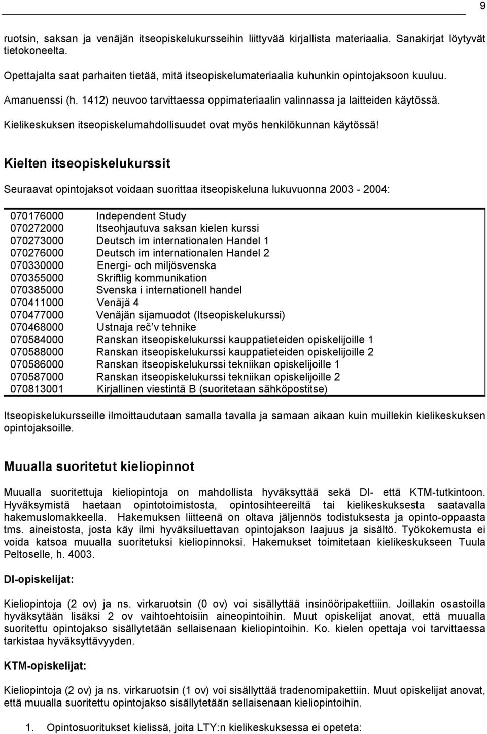 Kielikeskuksen itseopiskelumahdollisuudet ovat myös henkilökunnan käytössä!