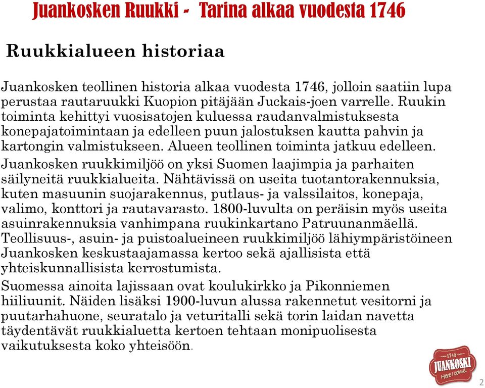 Juankosken ruukkimiljöö on yksi Suomen laajimpia ja parhaiten säilyneitä ruukkialueita.