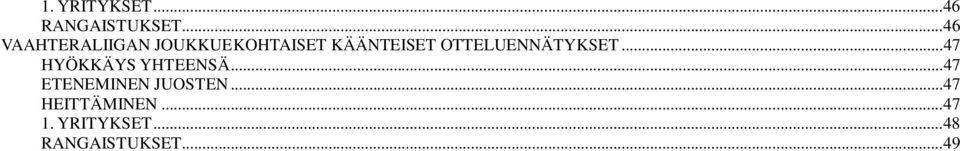 OTTELUENNÄTYKSET...47 HYÖKKÄYS YHTEENSÄ.