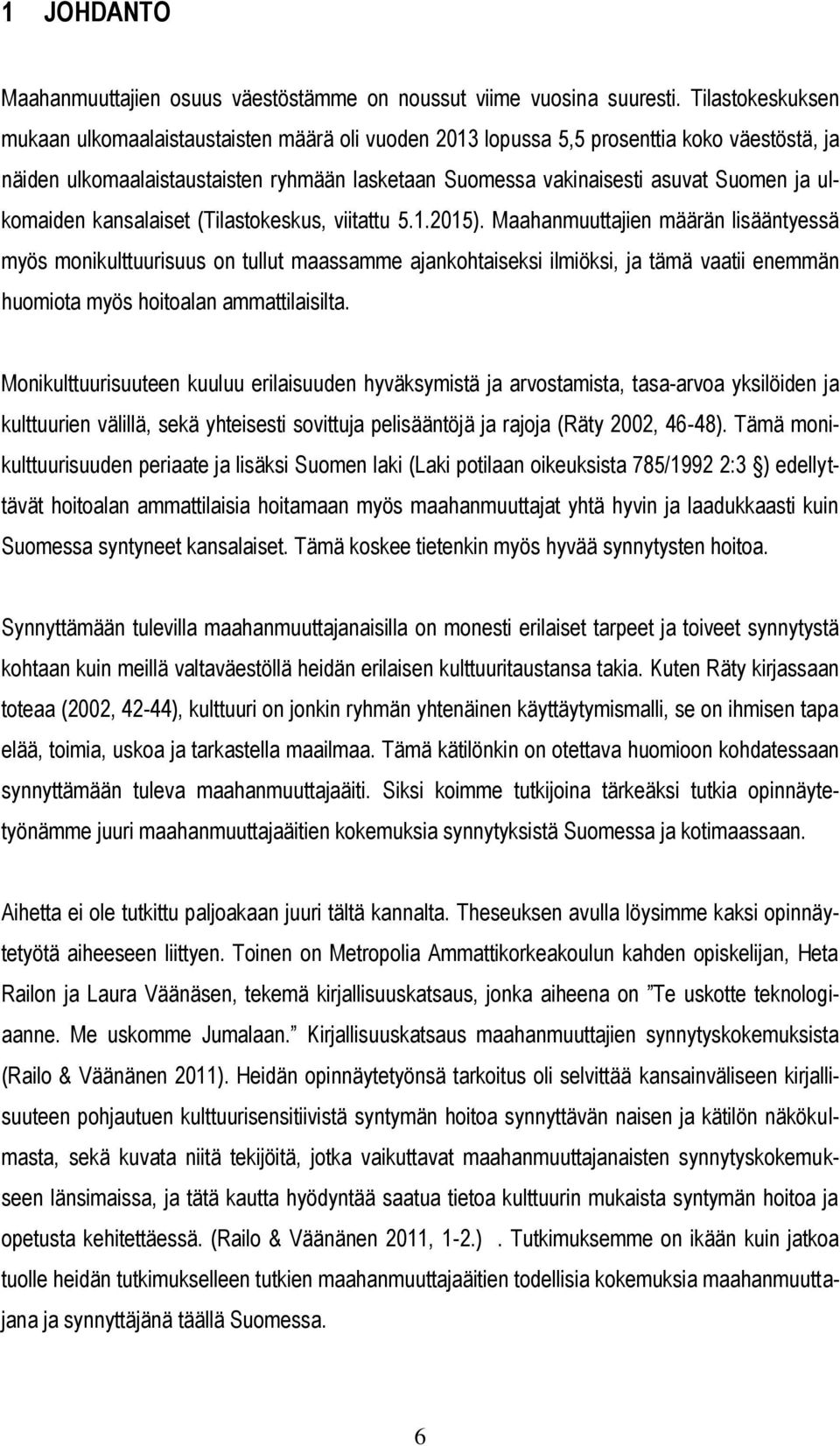 ulkomaiden kansalaiset (Tilastokeskus, viitattu 5.1.2015).