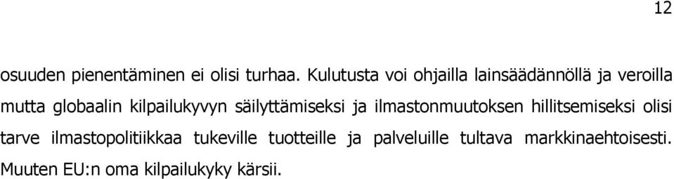 kilpailukyvyn säilyttämiseksi ja ilmastonmuutoksen hillitsemiseksi olisi