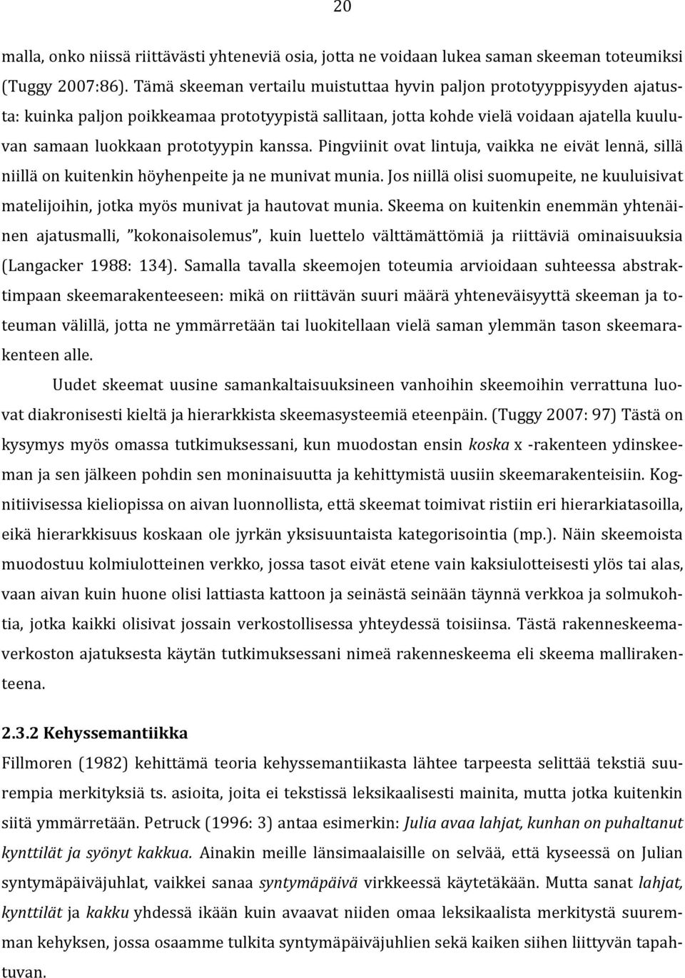 kanssa. Pingviinit ovat lintuja, vaikka ne eivät lennä, sillä niillä on kuitenkin höyhenpeite ja ne munivat munia.