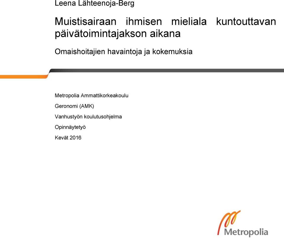 havaintoja ja kokemuksia Metropolia Ammattikorkeakoulu