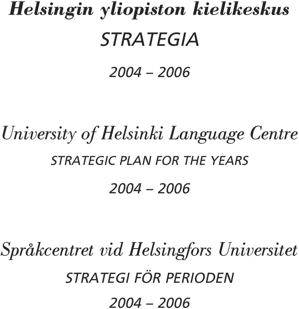 STRATEGIC PLAN FOR THE YEARS 2004 2006 Språkcentret