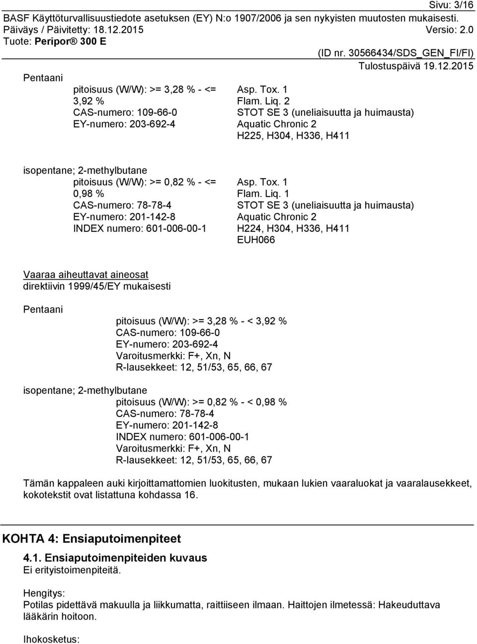 numero: 601-006-00-1 Asp. Tox. 1 Flam. Liq.