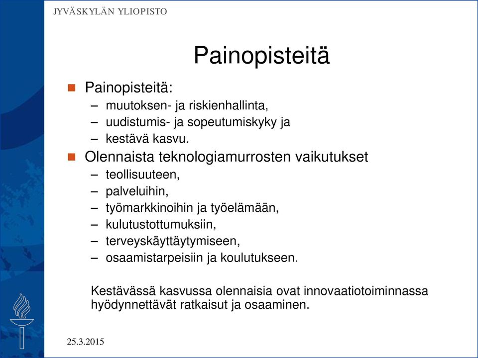 Olennaista teknologiamurrosten vaikutukset teollisuuteen, palveluihin, työmarkkinoihin ja