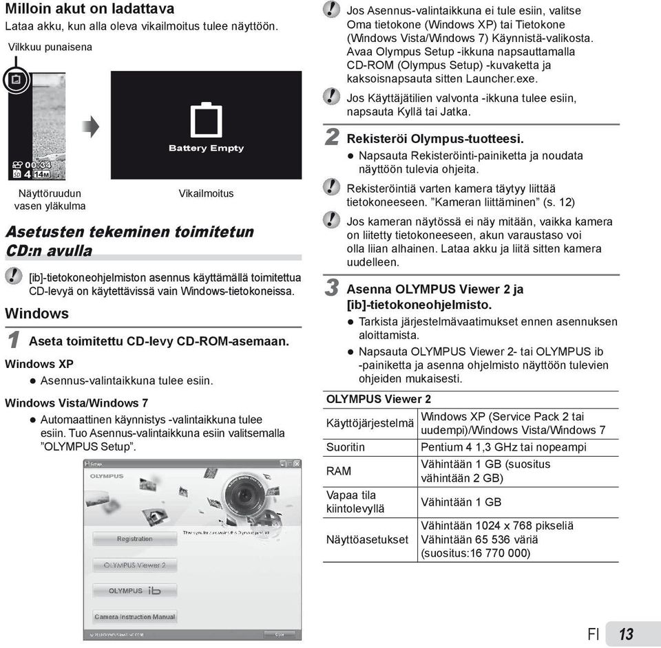 käytettävissä vain Windows-tietokoneissa. Windows 1 Aseta toimitettu CD-levy CD-ROM-asemaan. Windows XP Asennus-valintaikkuna tulee esiin.