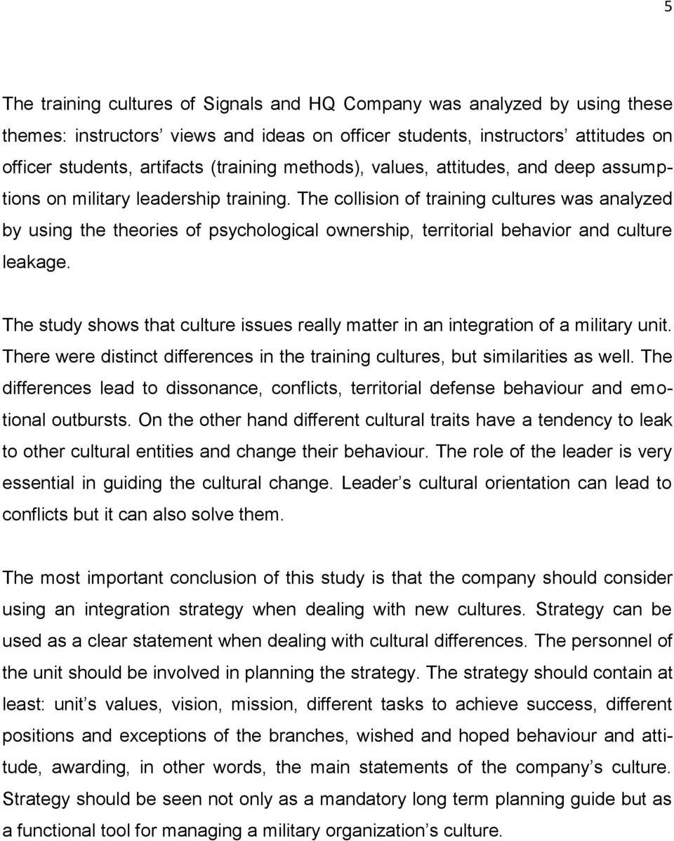 The collision of training cultures was analyzed by using the theories of psychological ownership, territorial behavior and culture leakage.