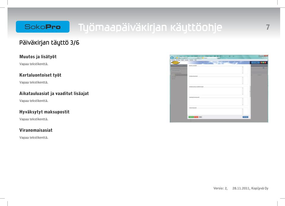 Kertaluontoiset työt Aikatauluasiat ja