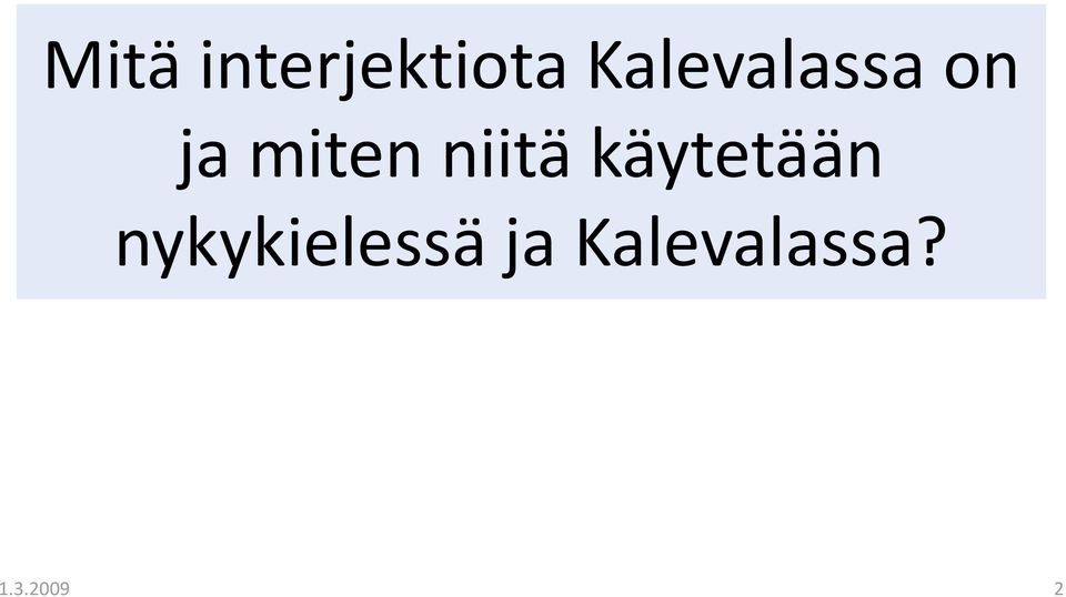 niitä käytetään