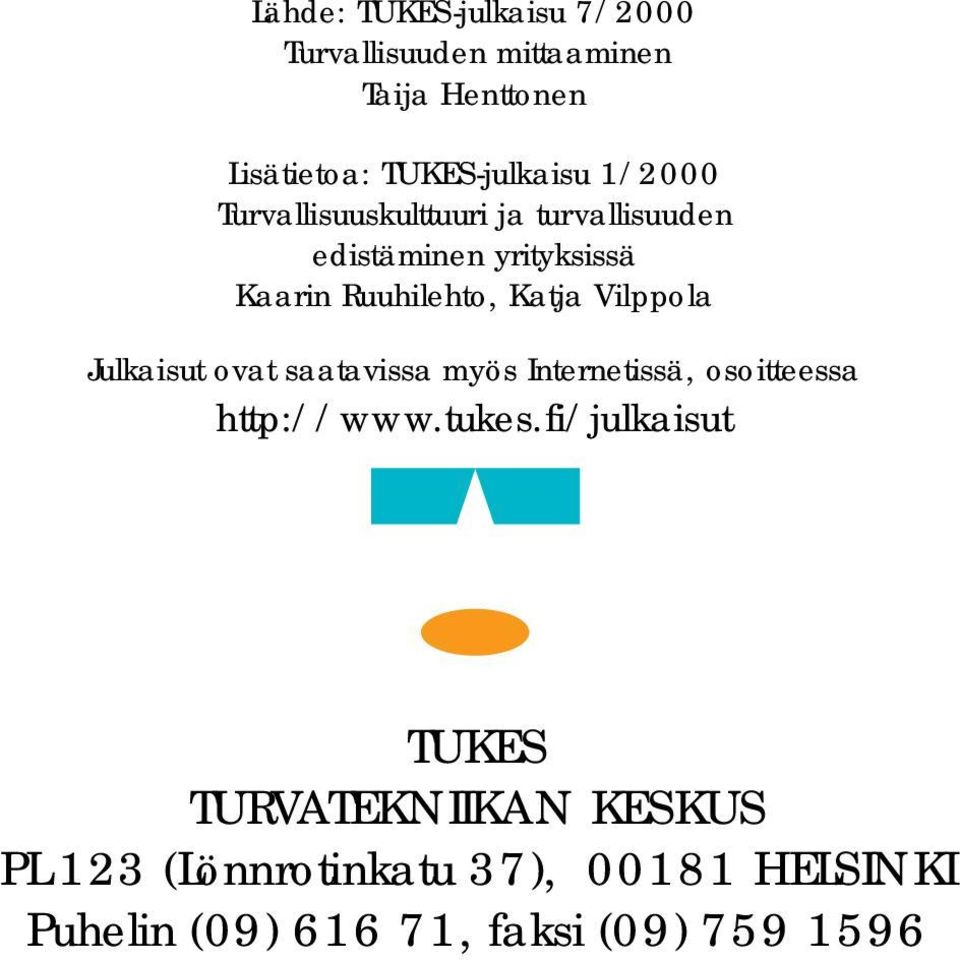 Vilppola Julkaisut ovat saatavissa myös Internetissä, osoitteessa http://www.tukes.