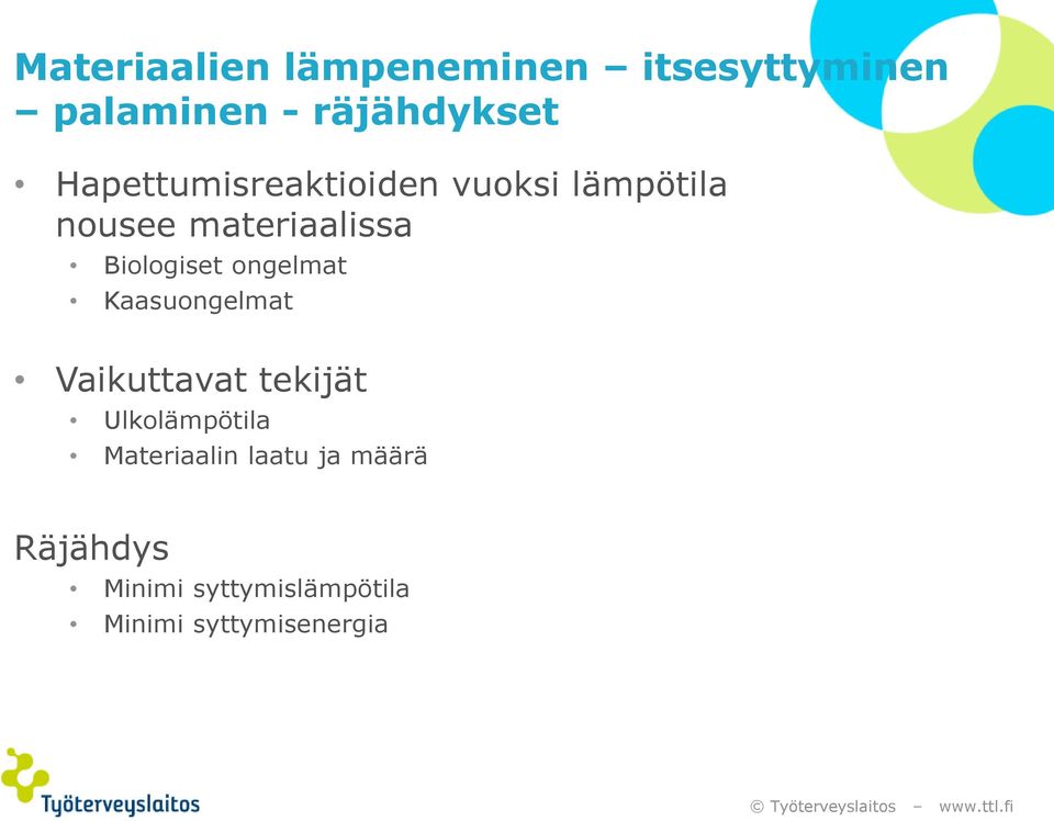 Biologiset ongelmat Kaasuongelmat Vaikuttavat tekijät Ulkolämpötila