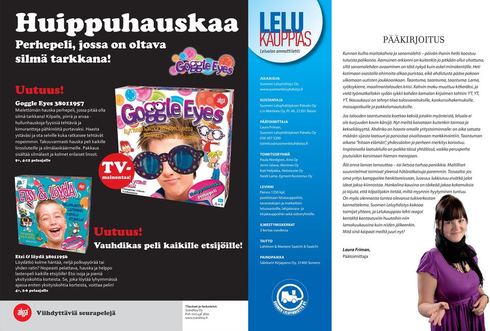 Takuuvarmasti hauska peli kaikille linssiluteille ja silmälasikäärmeille. Pakkaus sisältää silmälasit ja kolmet erilaiset linssit. 9+, 4-12 pelaajalle TVmainontaa! Uutuus!