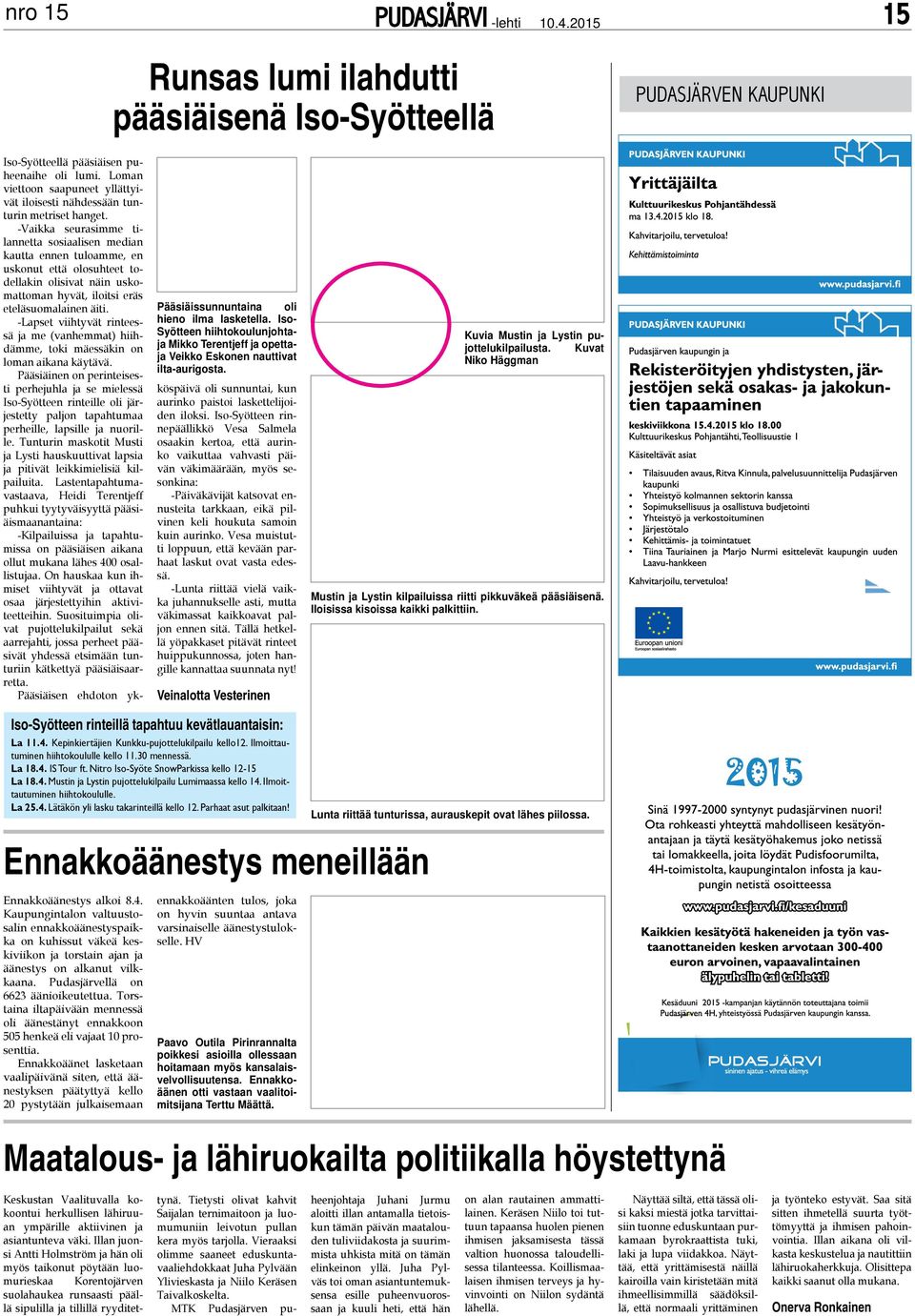 -Vaikka seurasimme tilannetta sosiaalisen median kautta ennen tuloamme, en uskonut että olosuhteet todellakin olisivat näin uskomattoman hyvät, iloitsi eräs eteläsuomalainen äiti.