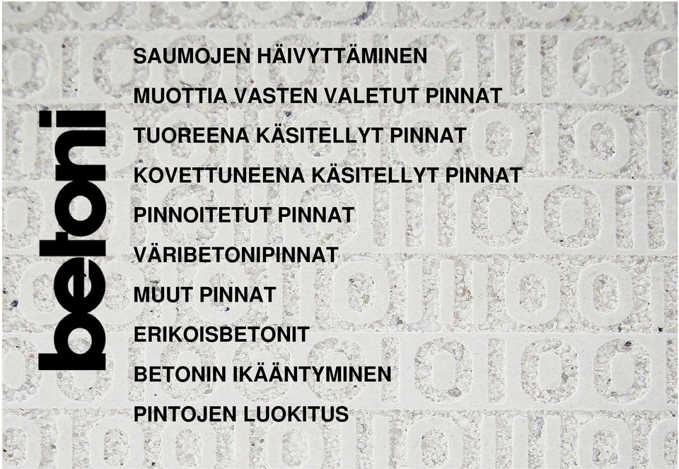 PINNAT PINNOITETUT PINNAT VÄRIBETONIPINNAT MUUT