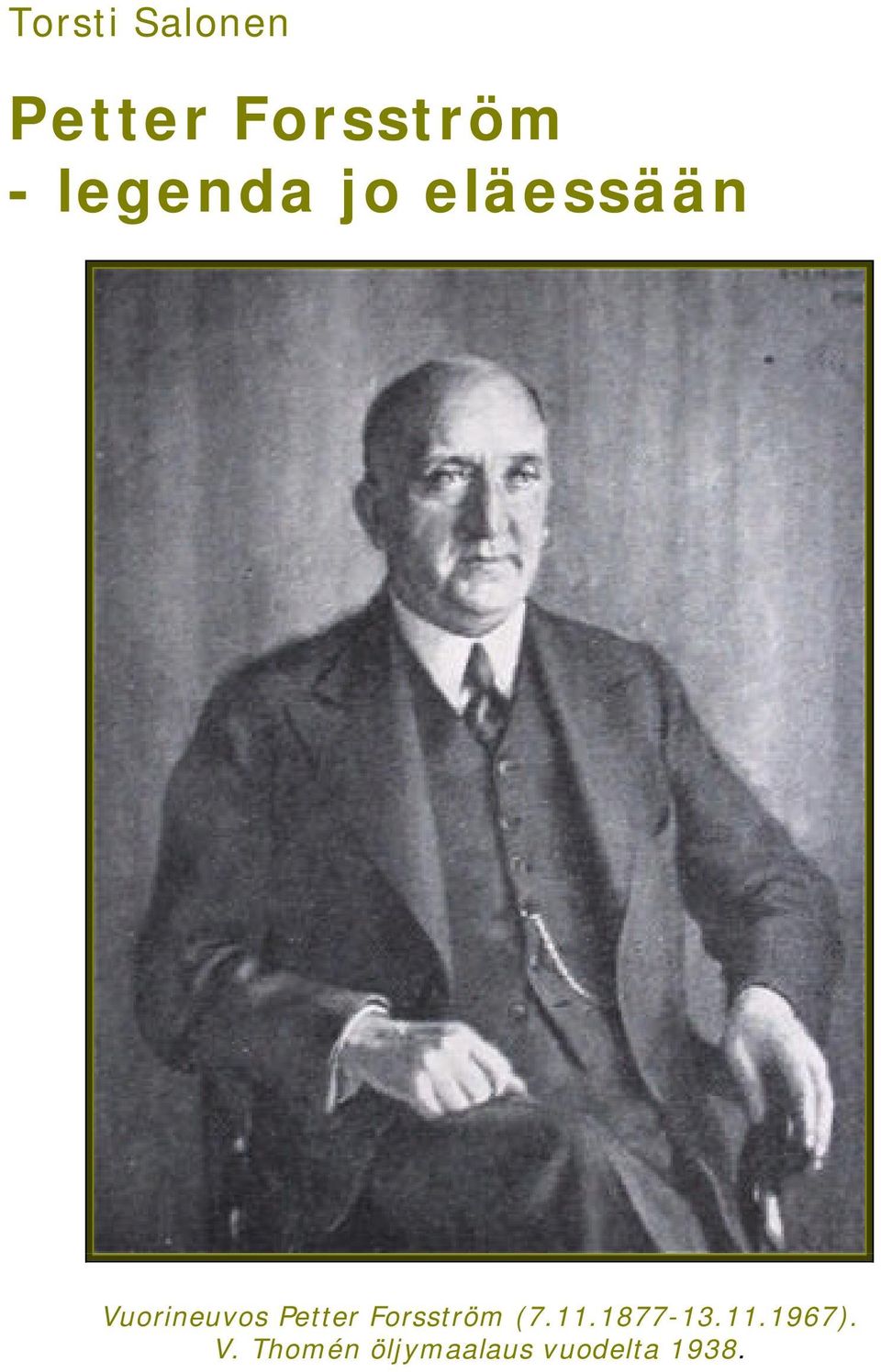 Petter Forsström (7.11.1877-13.11.1967).