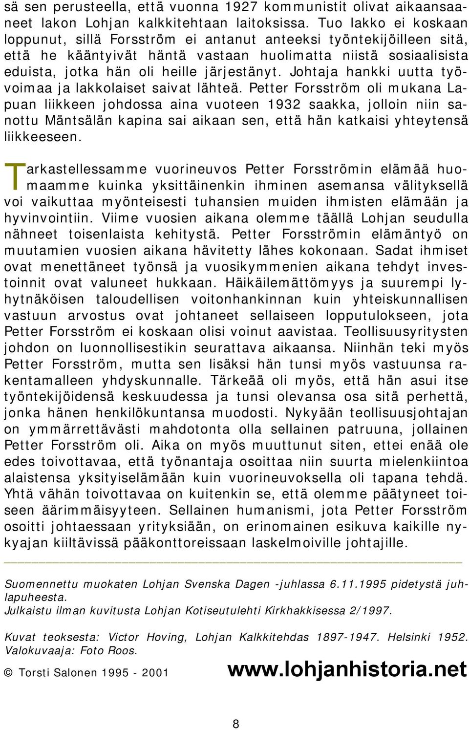 Johtaja hankki uutta työvoimaa ja lakkolaiset saivat lähteä.