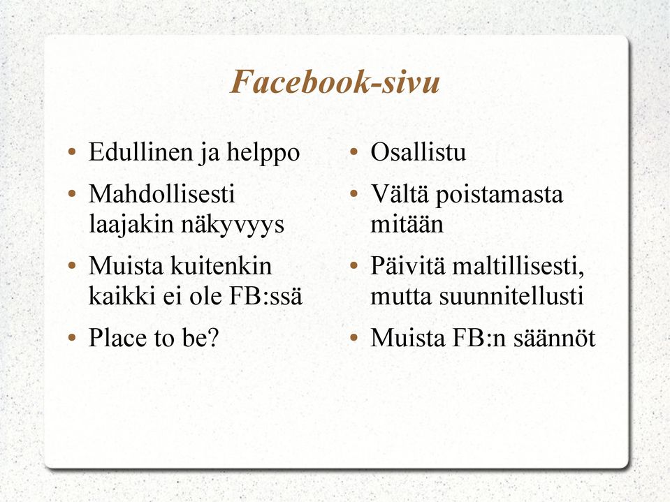 FB:ssä Place to be?