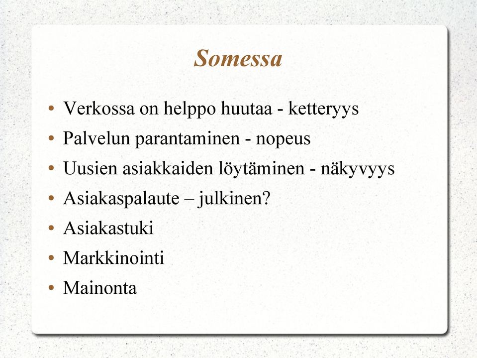 Uusien asiakkaiden löytäminen - näkyvyys