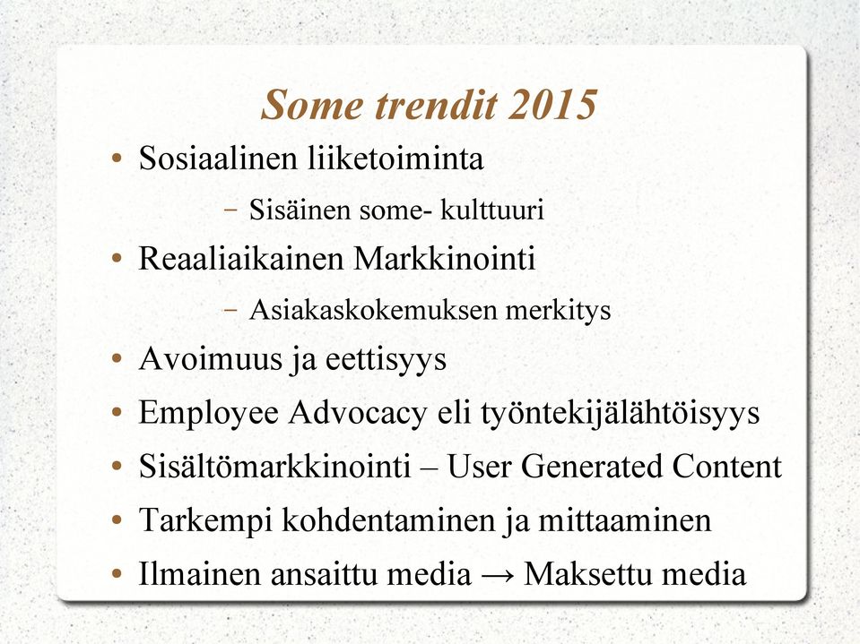 Employee Advocacy eli työntekijälähtöisyys Sisältömarkkinointi User