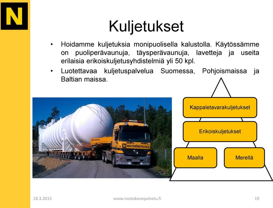 erikoiskuljetusyhdistelmiä yli 50 kpl.