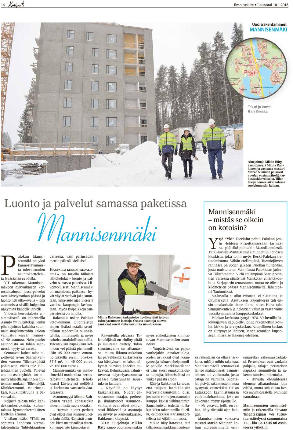Tiilentekijä nousee aikataulussa suojelumetsän laitaan.