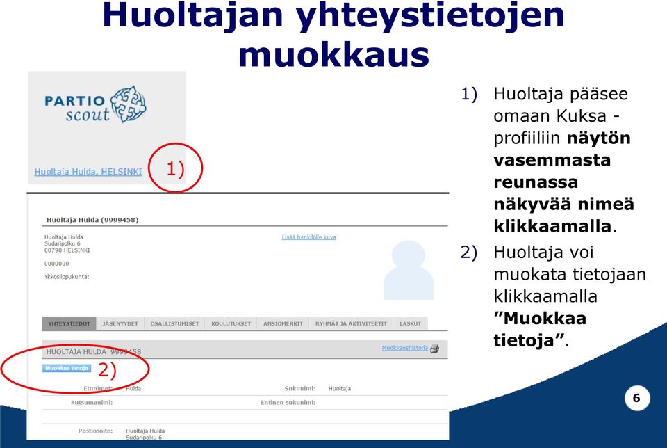 vasemmasta reunassa näkyvää nimeä klikkaamalla.