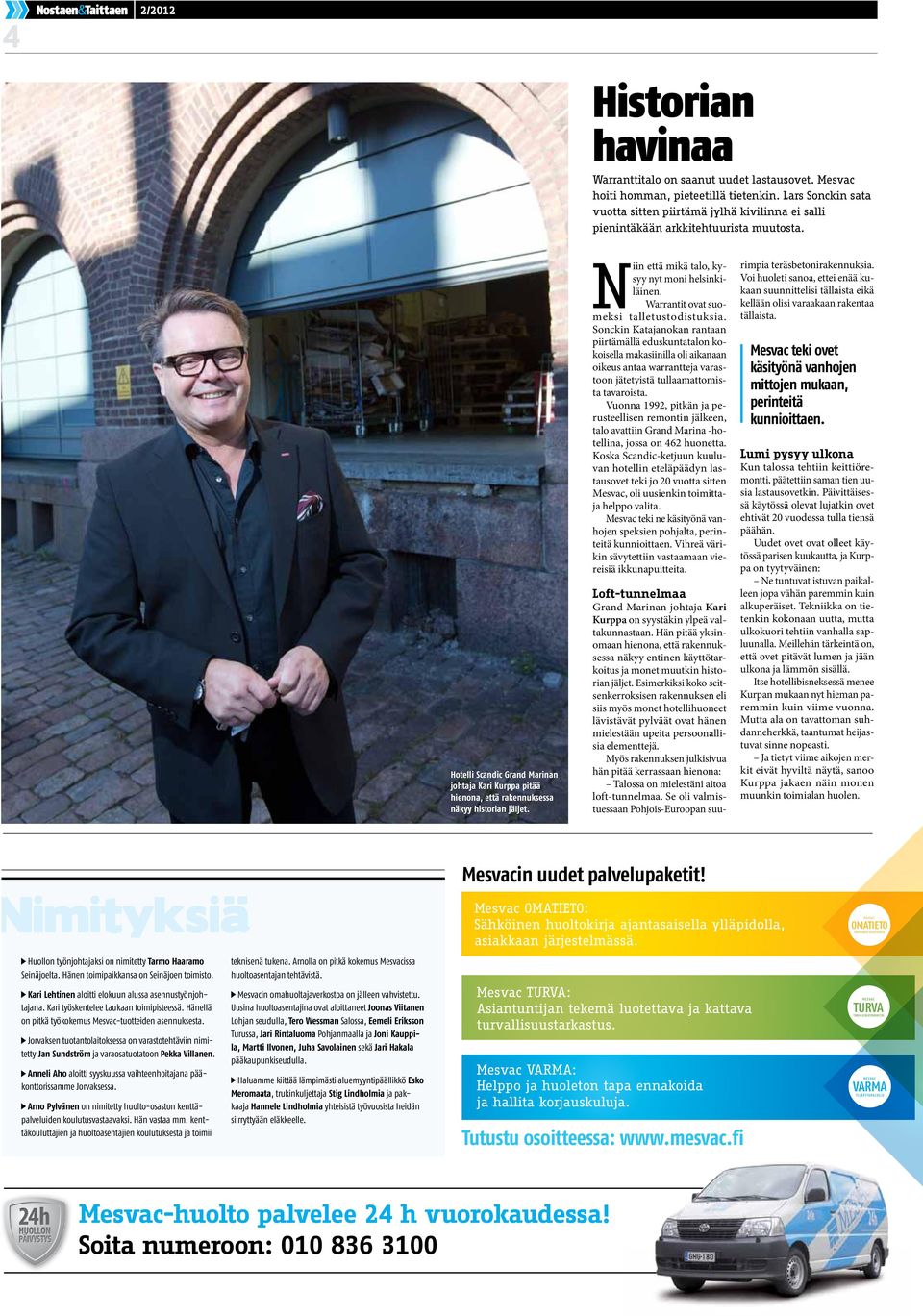 Hotelli Scandic Grand Marinan johtaja Kari Kurppa pitää hienona, että rakennuksessa näkyy historian jäljet. Niin että mikä talo, kysyy nyt moni helsinkiläinen.