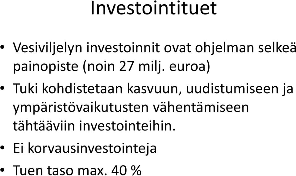 euroa) Tuki kohdistetaan kasvuun, uudistumiseen ja