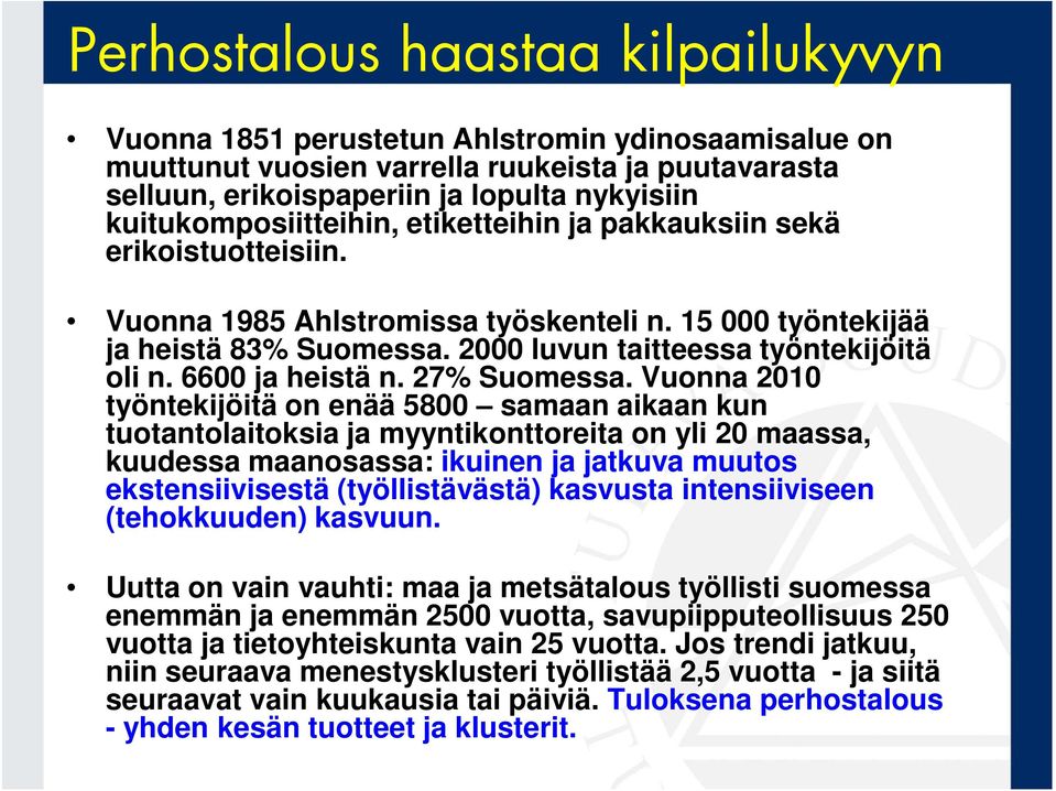 6600 ja heistä n. 27% Suomessa.