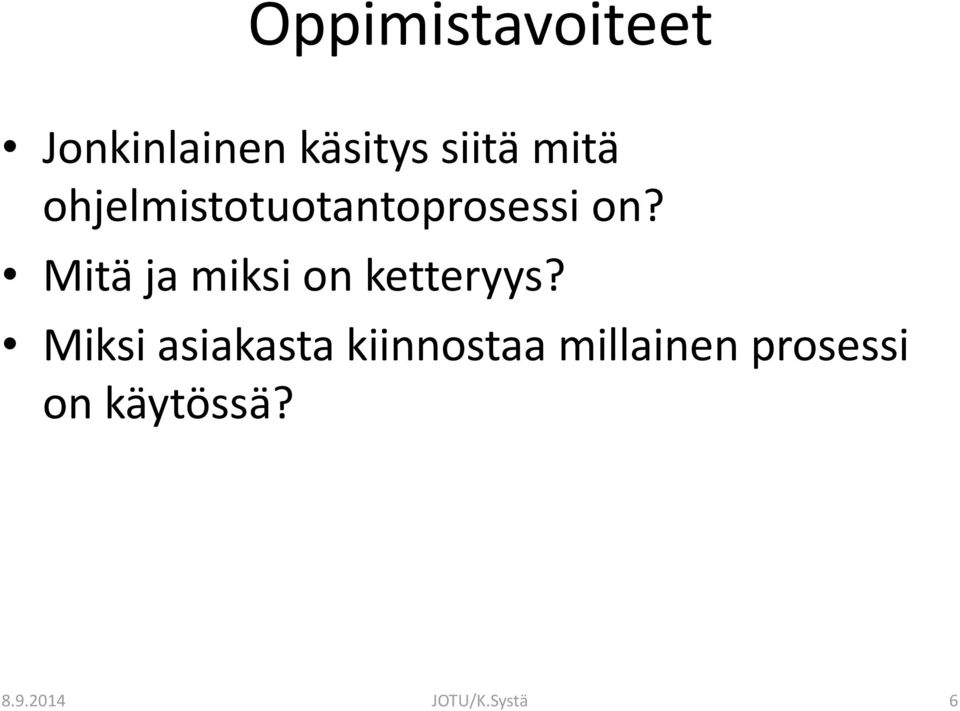 Mitä ja miksi on ketteryys?