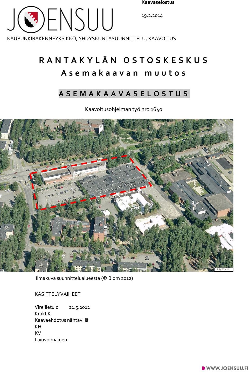 OSTOSKESKUS Asemakaavan muutos ASEMAKAAVASELOSTUS Kaavoitusohjelman työ nro