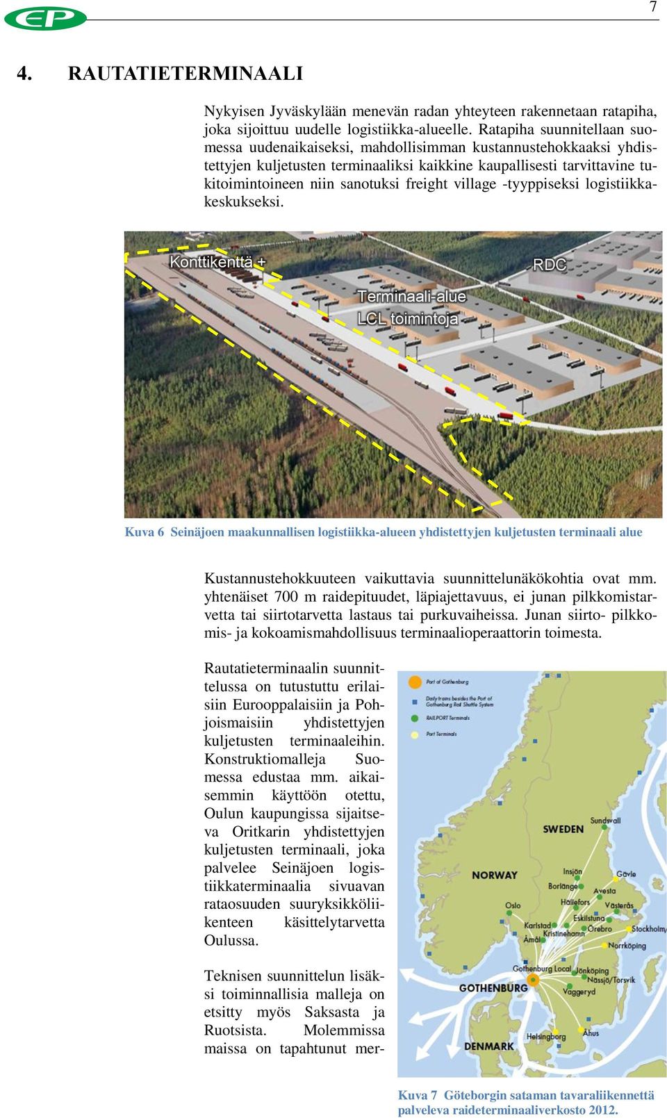 freight village -tyyppiseksi logistiikkakeskukseksi.