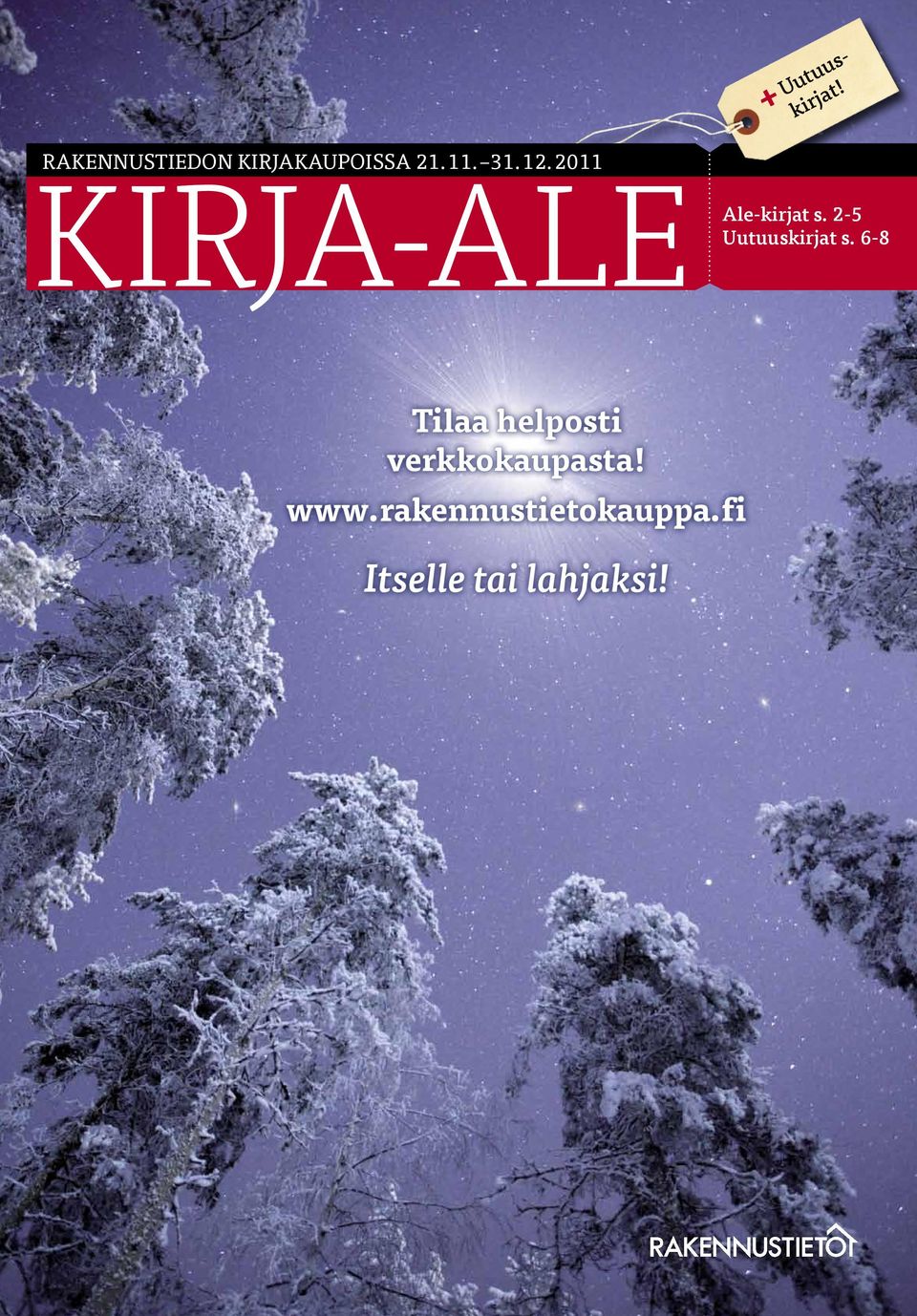 KIRJA-ALE Ale-kirjat s. 2-5 Uutuuskirjat s.