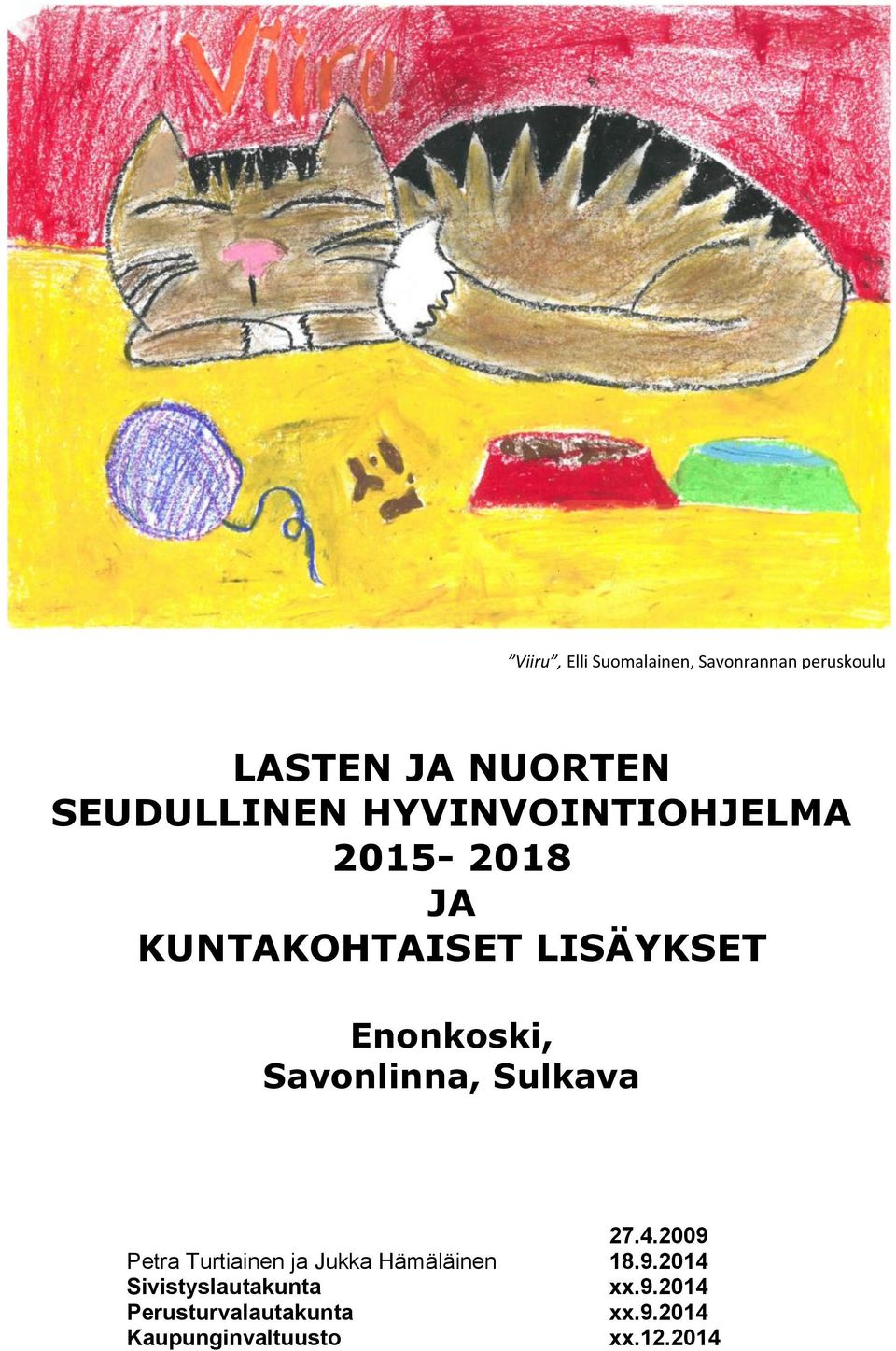 Savonlinna, Sulkava 27.4.2009 Petra Turtiainen ja Jukka Hämäläinen 18.9.2014 Sivistyslautakunta xx.
