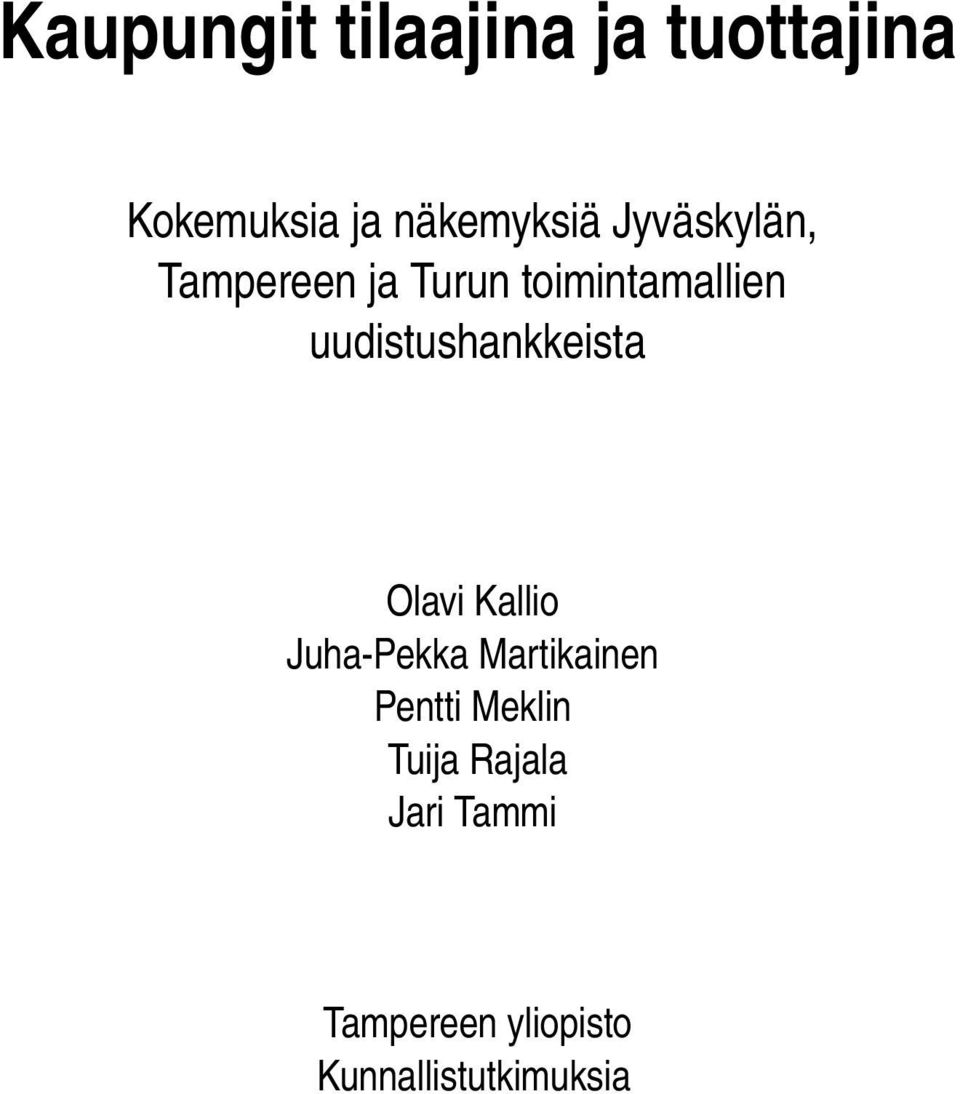 uudistushankkeista Olavi Kallio Juha Pekka Martikainen