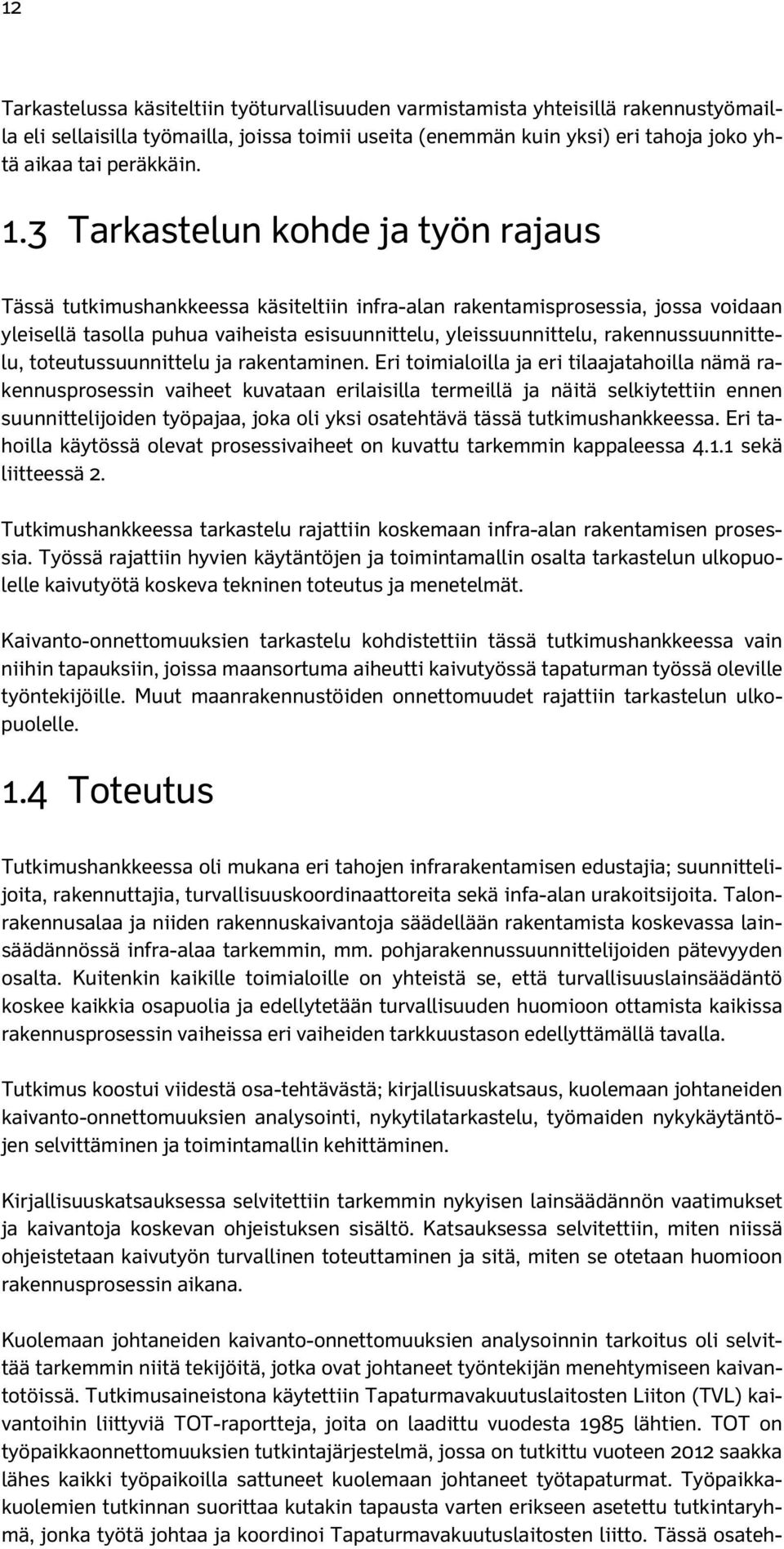 rakennussuunnittelu, toteutussuunnittelu ja rakentaminen.