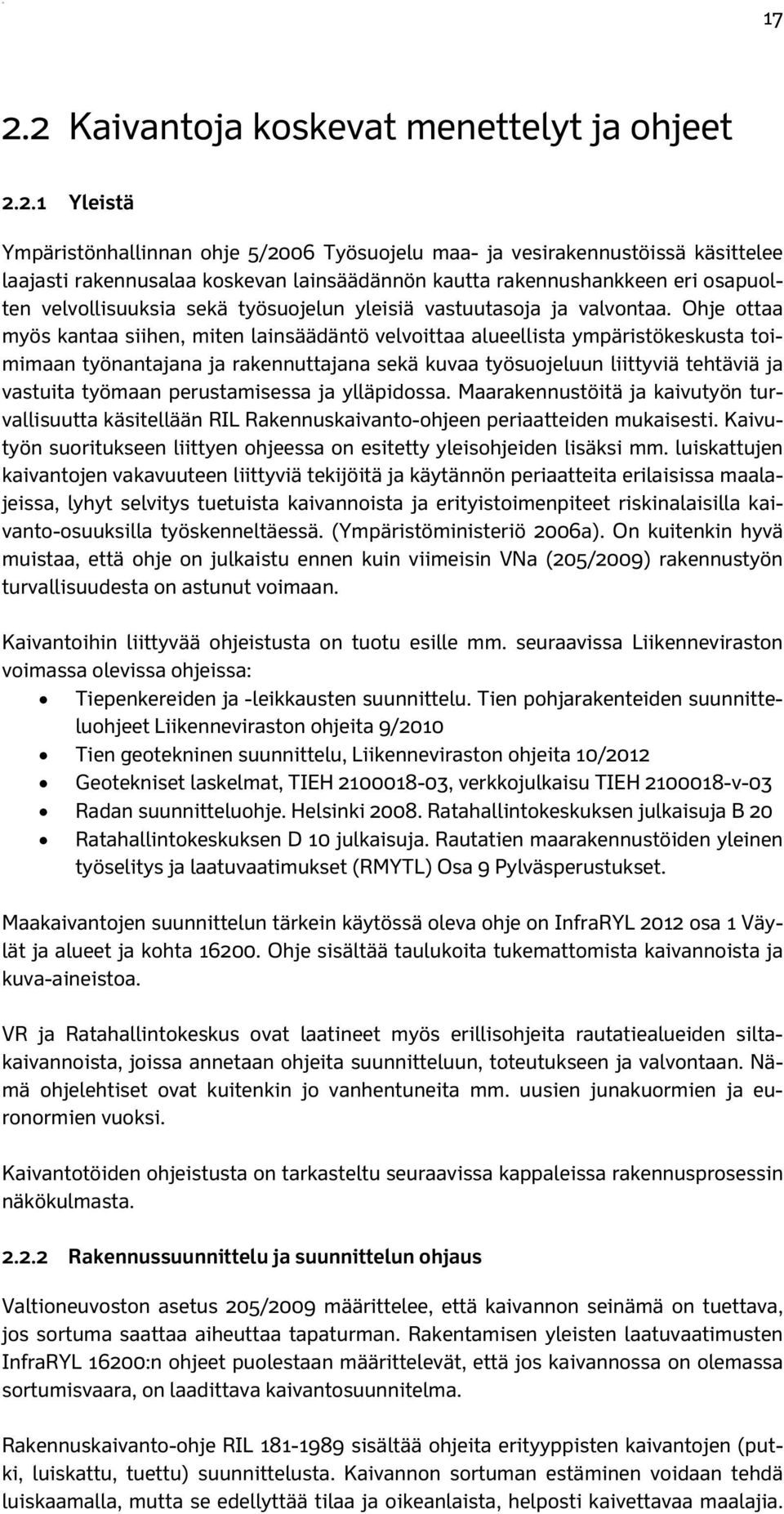 rakennushankkeen eri osapuolten velvollisuuksia sekä työsuojelun yleisiä vastuutasoja ja valvontaa.