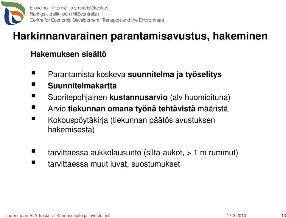 Arvio tiekunnan omana työnä tehtävistä määristä Kokouspöytäkirja (tiekunnan päätös avustuksen