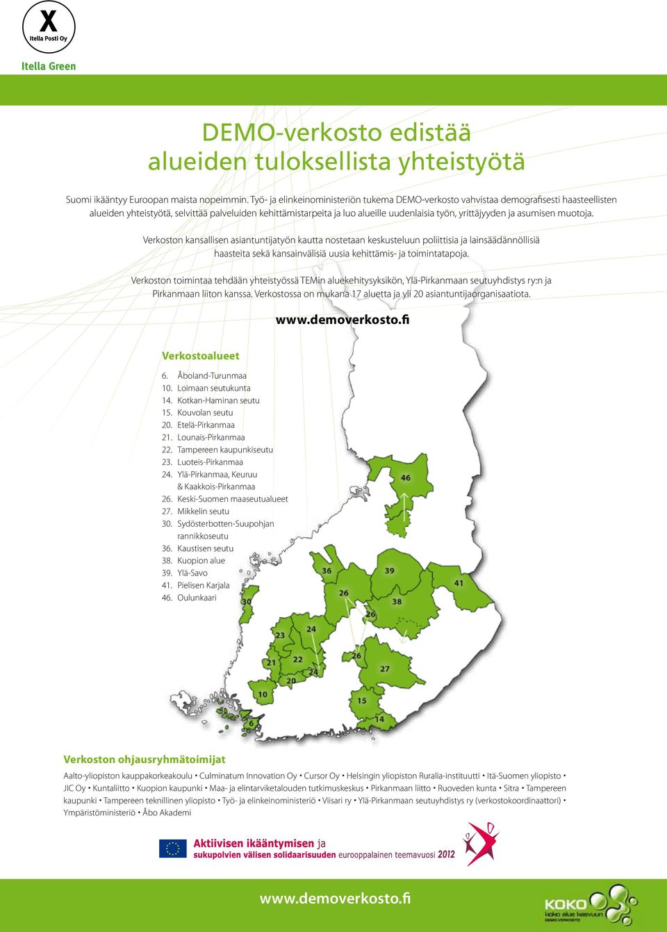 ja asumisen muotoja. Verkoston kansallisen asiantuntijatyön kautta nostetaan keskusteluun poliittisia ja lainsäädännöllisiä haasteita sekä kansainvälisiä uusia kehittämis- ja toimintatapoja.