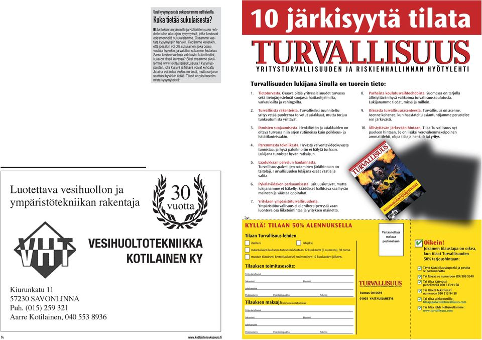 Vuosisukukokouksemme on pidetty Kuopiossa aiemmin vuosina 1957 ja 1978. Kuvassa jokaisen kuopiolaisen tuttu, Kallaveden romanttinen risteilyalus: Ukko-laiva.