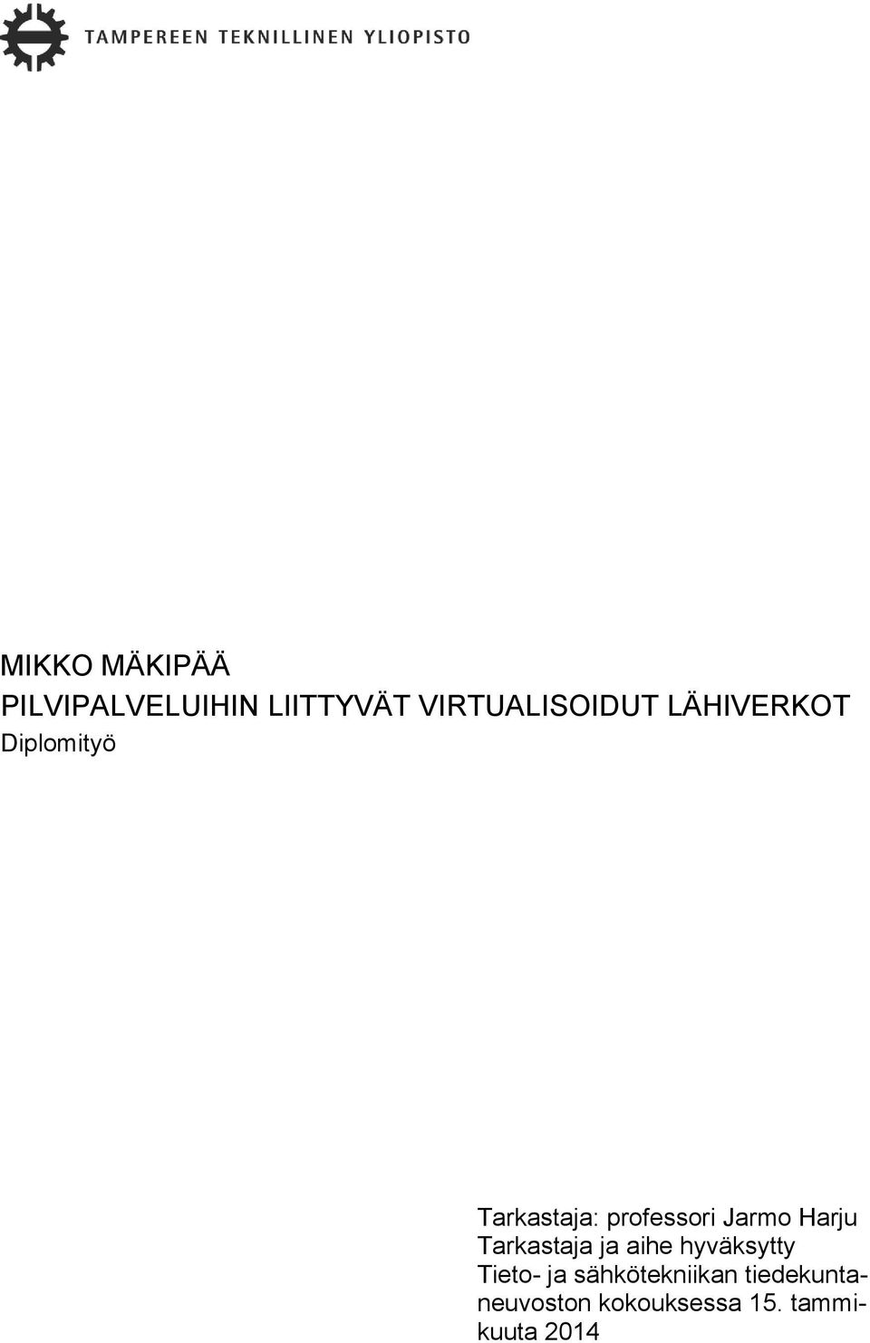 professori Jarmo Harju Tarkastaja ja aihe hyväksytty