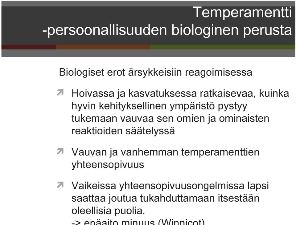 vauvaa sen omien ja ominaisten reaktioiden säätelyssä Vauvan ja vanhemman temperamenttien