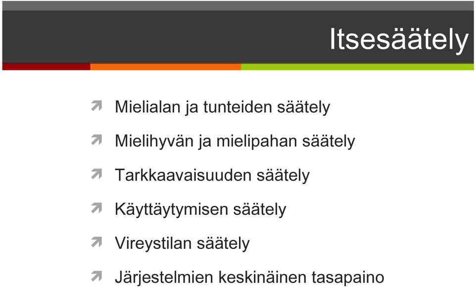 Tarkkaavaisuuden säätely Käyttäytymisen