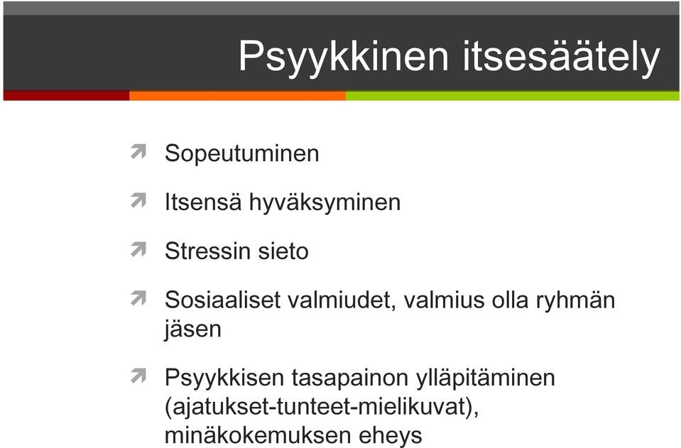 valmius olla ryhmän jäsen Psyykkisen tasapainon