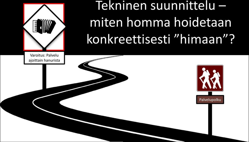 konkreettisesti himaan?